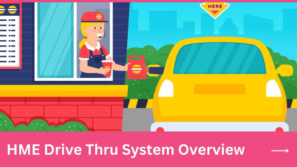 HME Drive Thru System Overview