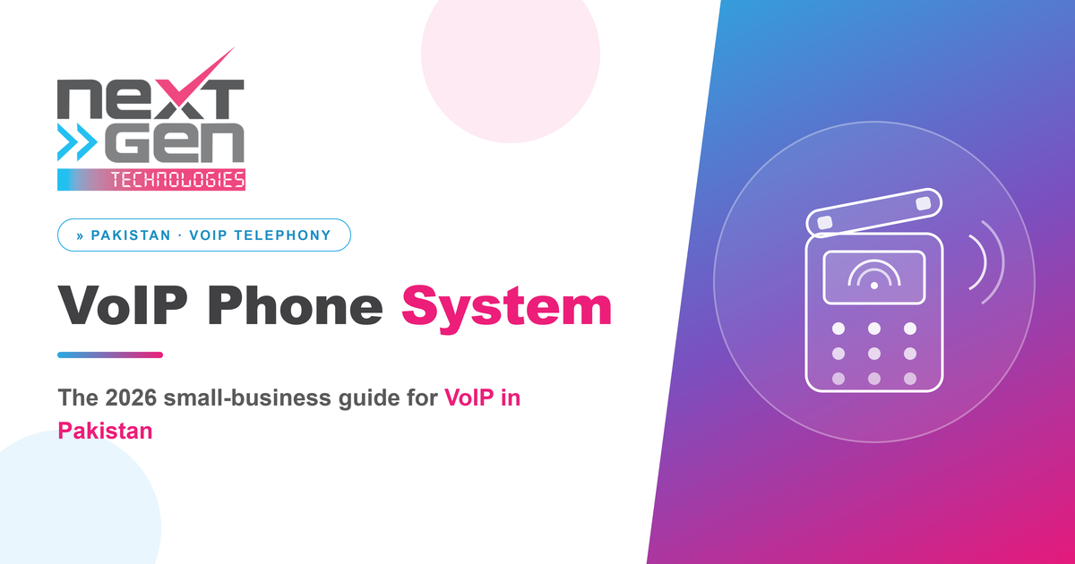 VoIP phone system for small business in Pakistan — NextGen Technologies